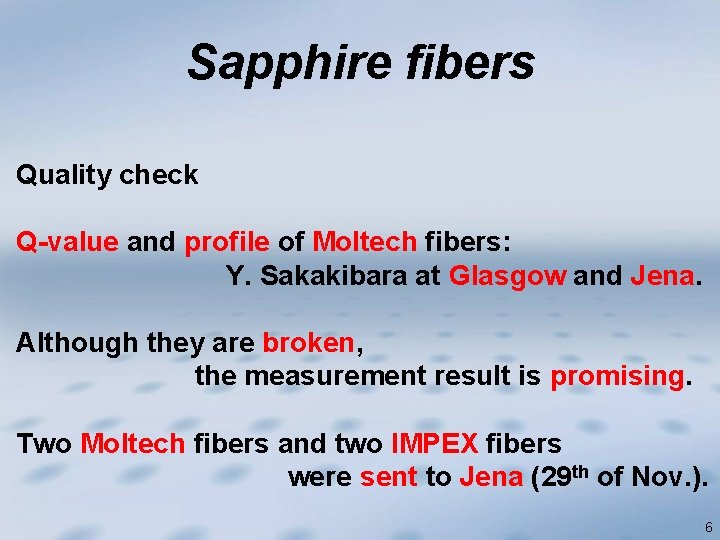 Sapphire fibers Quality check Q-value and profile of Moltech fibers: Y. Sakakibara at Glasgow