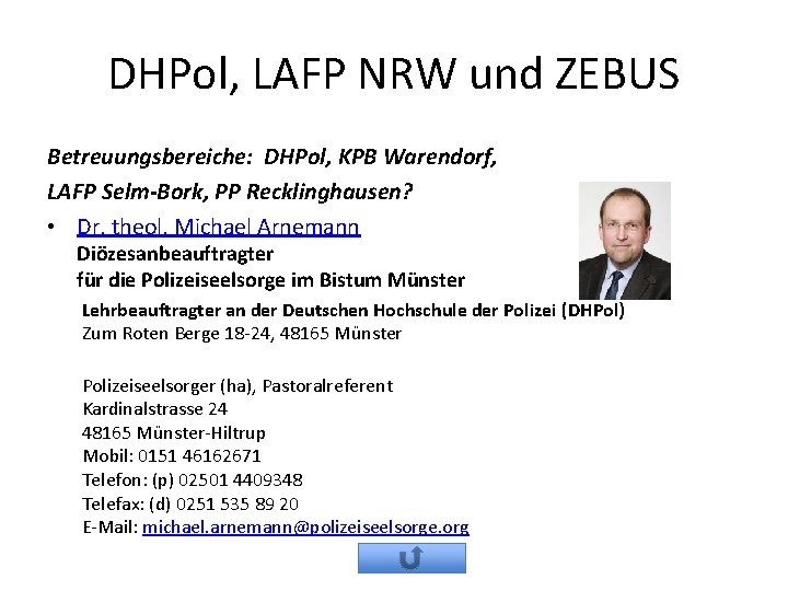 DHPol, LAFP NRW und ZEBUS Betreuungsbereiche: DHPol, KPB Warendorf, LAFP Selm-Bork, PP Recklinghausen? •