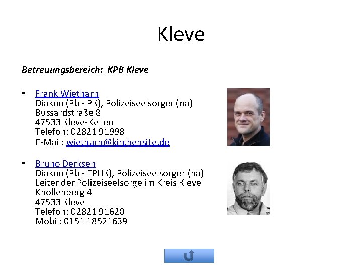 Kleve Betreuungsbereich: KPB Kleve • Frank Wietharn Diakon (Pb - PK), Polizeiseelsorger (na) Bussardstraße