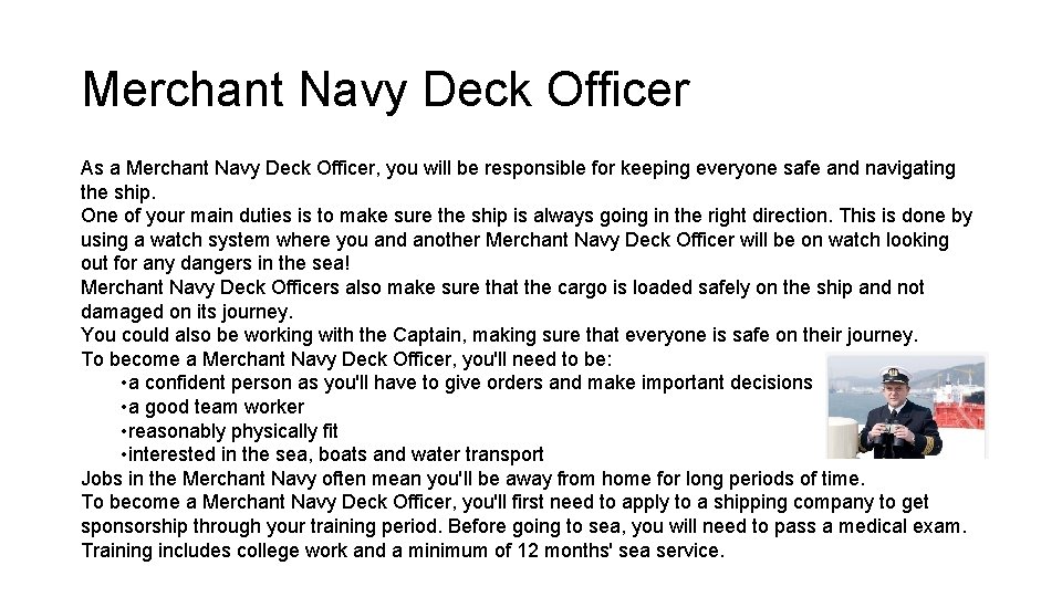 Merchant Navy Deck Officer As a Merchant Navy Deck Officer, you will be responsible