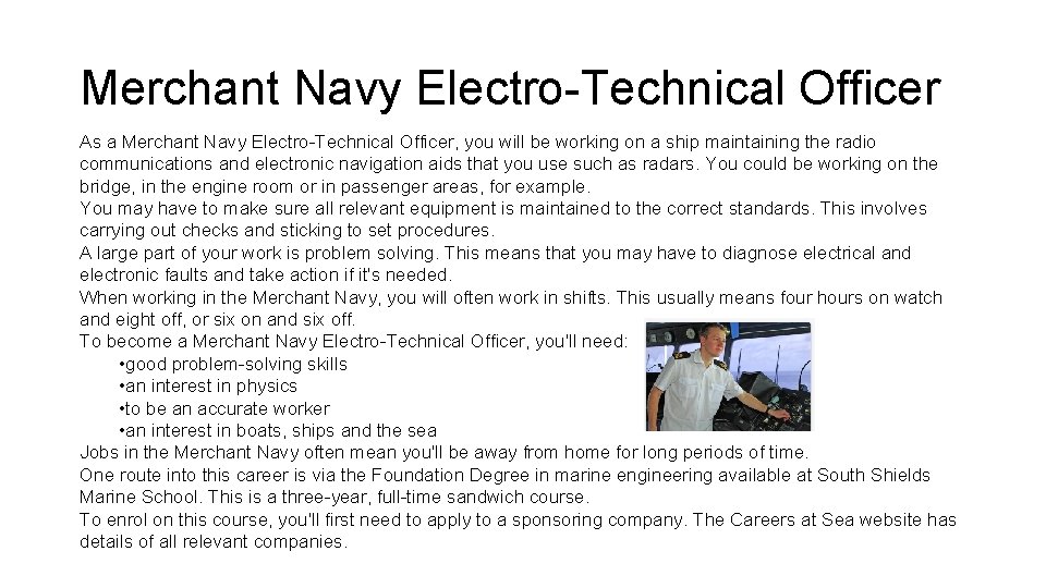 Merchant Navy Electro-Technical Officer As a Merchant Navy Electro-Technical Officer, you will be working