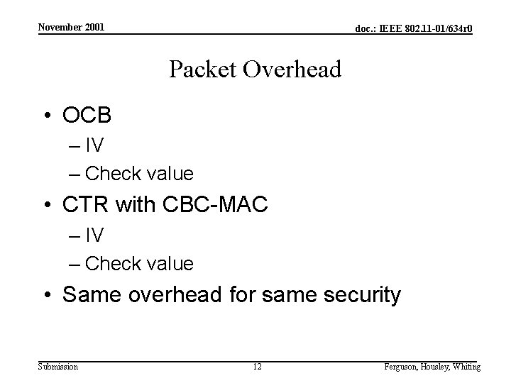 November 2001 doc. : IEEE 802. 11 -01/634 r 0 Packet Overhead • OCB