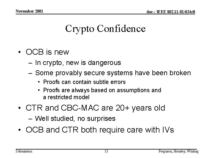 November 2001 doc. : IEEE 802. 11 -01/634 r 0 Crypto Confidence • OCB