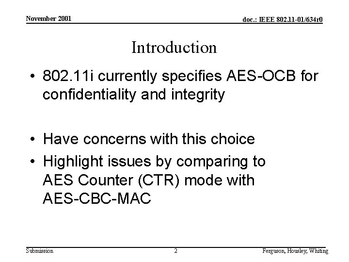 November 2001 doc. : IEEE 802. 11 -01/634 r 0 Introduction • 802. 11