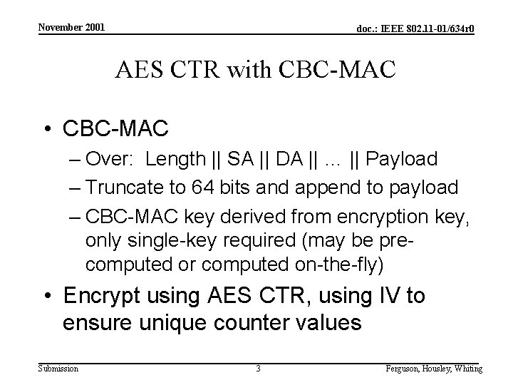 November 2001 doc. : IEEE 802. 11 -01/634 r 0 AES CTR with CBC-MAC