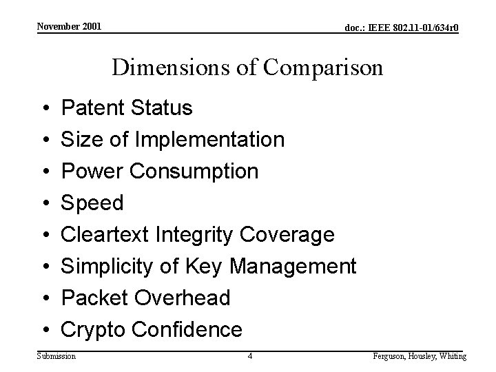 November 2001 doc. : IEEE 802. 11 -01/634 r 0 Dimensions of Comparison •