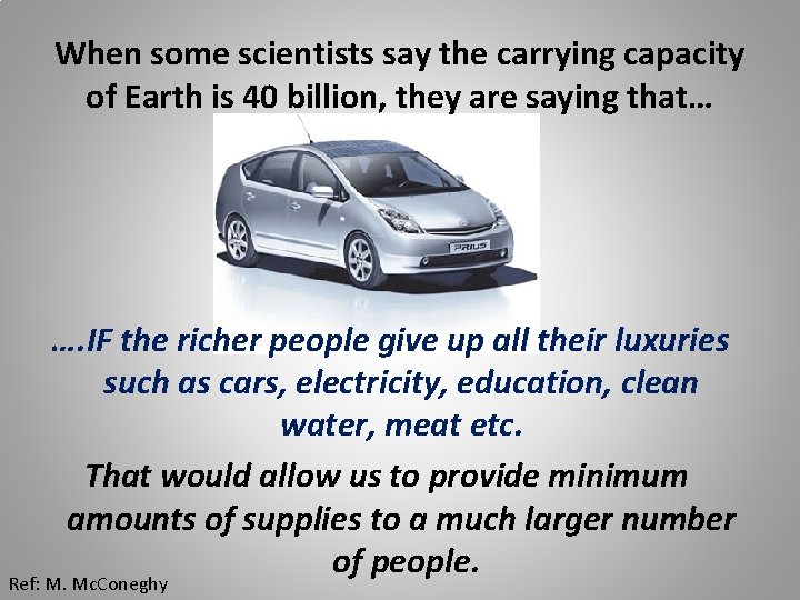 When some scientists say the carrying capacity of Earth is 40 billion, they are