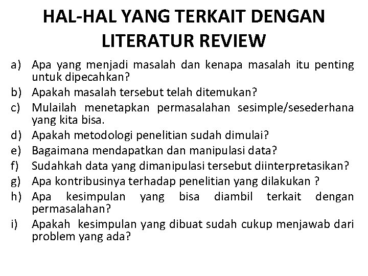 HAL-HAL YANG TERKAIT DENGAN LITERATUR REVIEW a) Apa yang menjadi masalah dan kenapa masalah