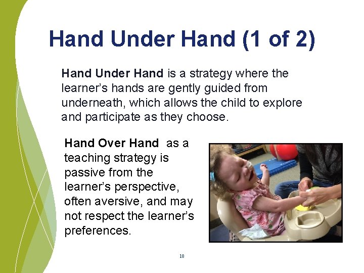 Hand Under Hand (1 of 2) Hand Under Hand is a strategy where the