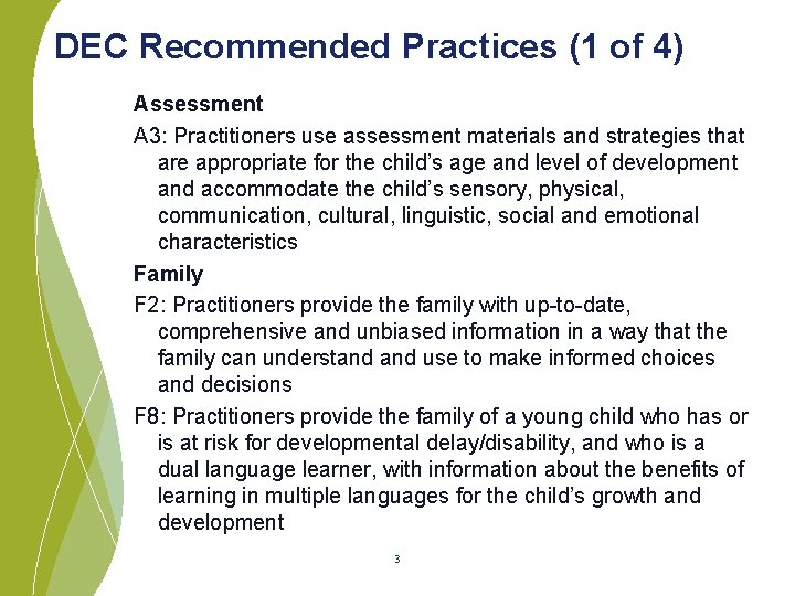 DEC Recommended Practices (1 of 4) Assessment A 3: Practitioners use assessment materials and