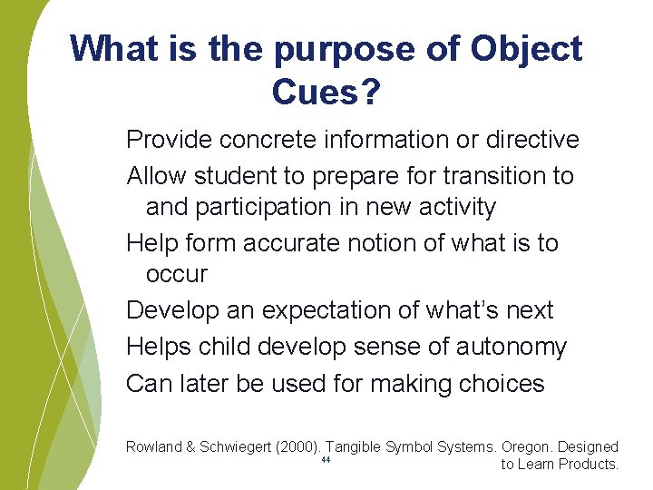 What is the purpose of Object Cues? Provide concrete information or directive Allow student