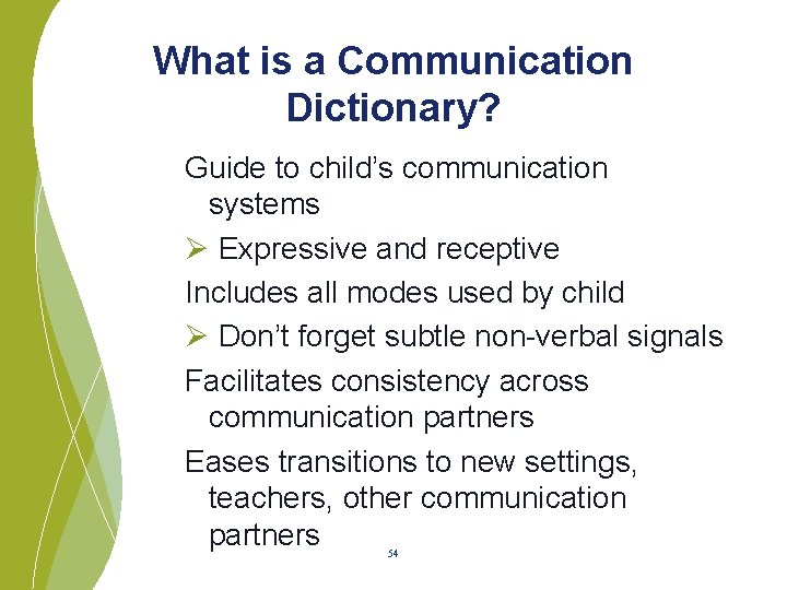 What is a Communication Dictionary? Guide to child’s communication systems Ø Expressive and receptive