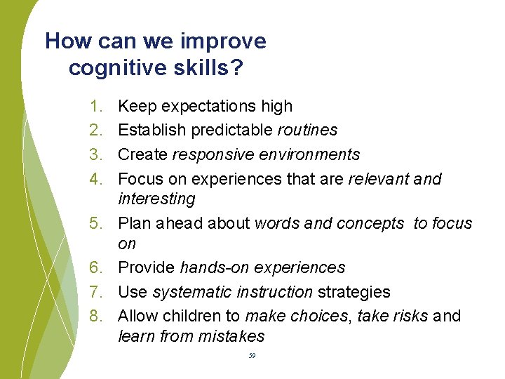 How can we improve cognitive skills? 1. 2. 3. 4. 5. 6. 7. 8.