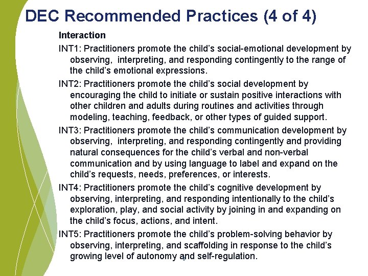 DEC Recommended Practices (4 of 4) Interaction INT 1: Practitioners promote the child’s social-emotional