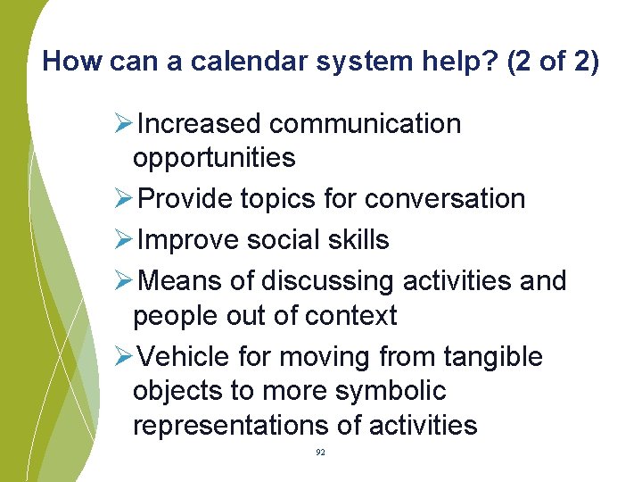 How can a calendar system help? (2 of 2) ØIncreased communication opportunities ØProvide topics