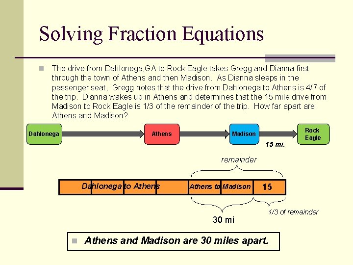 Solving Fraction Equations n The drive from Dahlonega, GA to Rock Eagle takes Gregg