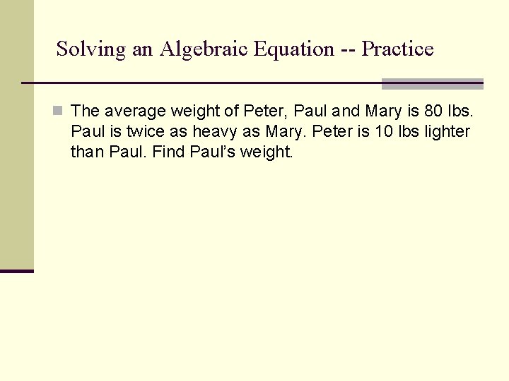 Solving an Algebraic Equation -- Practice n The average weight of Peter, Paul and