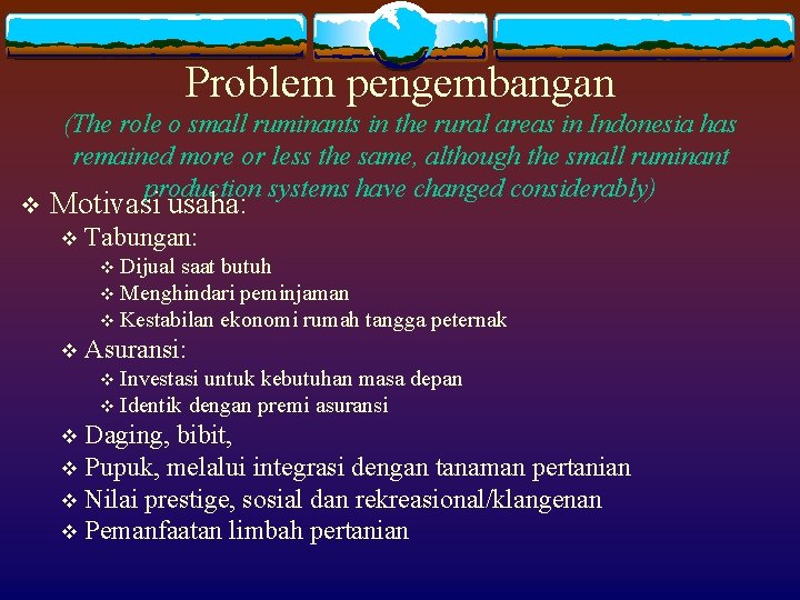 Problem pengembangan v (The role o small ruminants in the rural areas in Indonesia