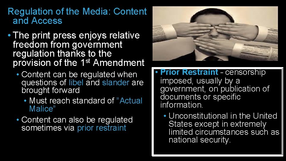 Regulation of the Media: Content and Access • The print press enjoys relative freedom