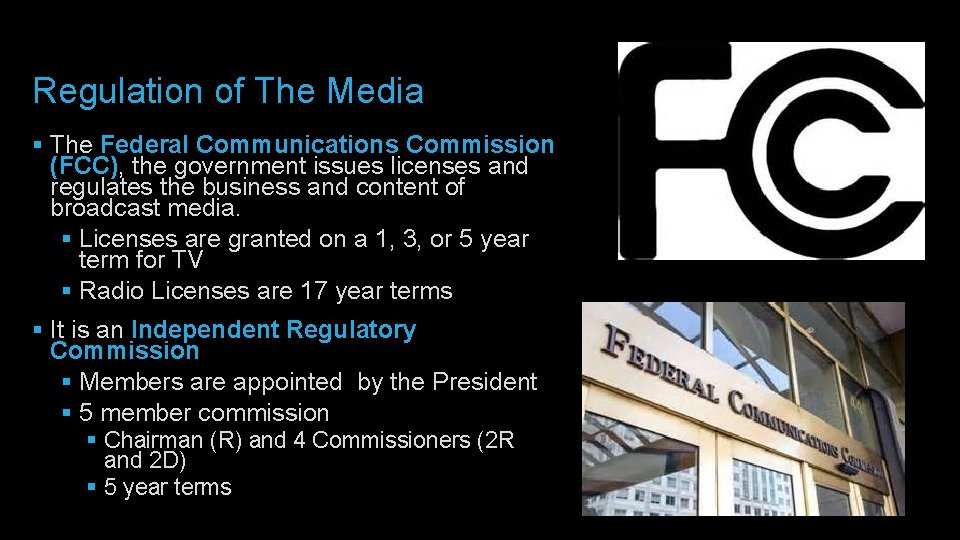 Regulation of The Media § The Federal Communications Commission (FCC), the government issues licenses