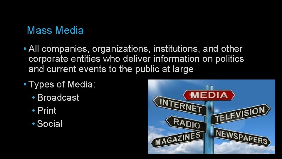 Mass Media • All companies, organizations, institutions, and other corporate entities who deliver information
