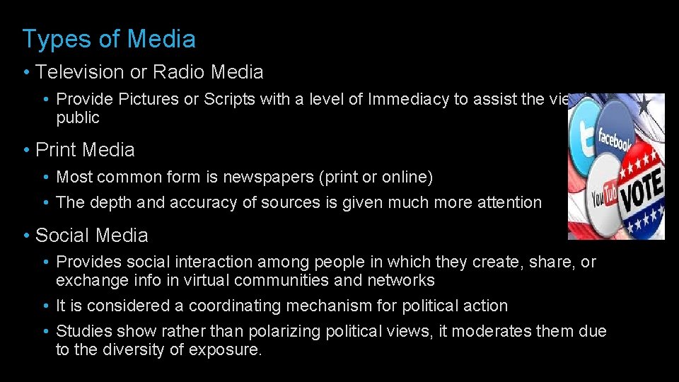 Types of Media • Television or Radio Media • Provide Pictures or Scripts with