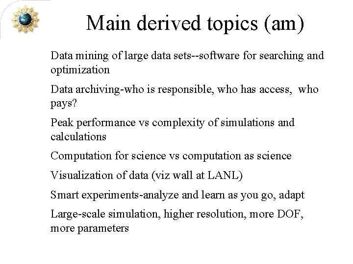 Main derived topics (am) Data mining of large data sets--software for searching and optimization