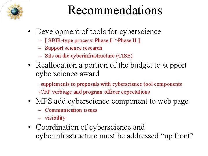 Recommendations • Development of tools for cyberscience – [ SBIR-type process: Phase I–>Phase II