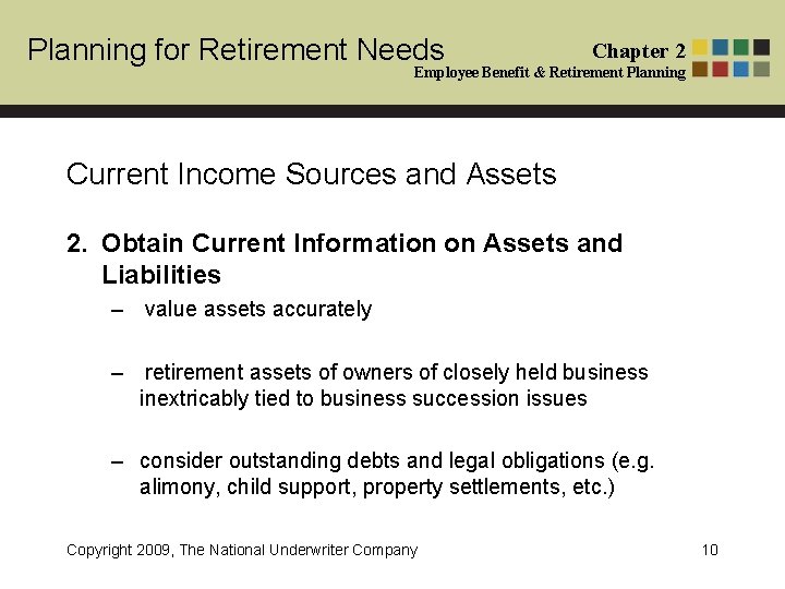 Planning for Retirement Needs Chapter 2 Employee Benefit & Retirement Planning Current Income Sources