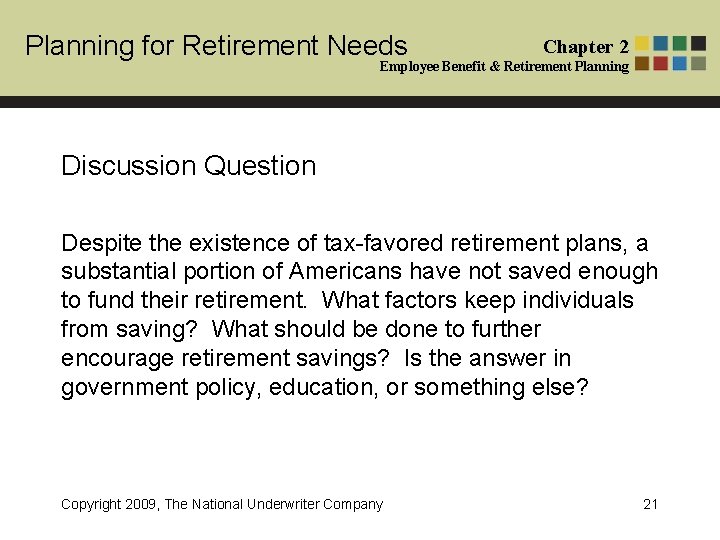 Planning for Retirement Needs Chapter 2 Employee Benefit & Retirement Planning Discussion Question Despite