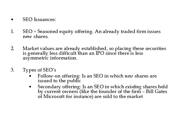  • SEO Issuances: 1. SEO = Seasoned equity offering. An already traded firm