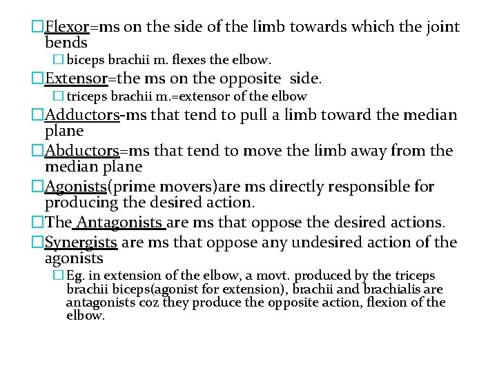 �Flexor=ms on the side of the limb towards which the joint bends � biceps