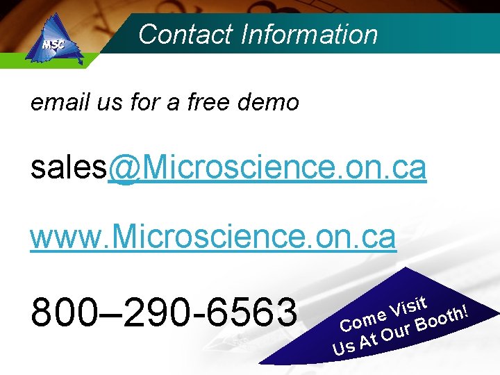 Contact Information email us for a free demo sales@Microscience. on. ca www. Microscience. on.