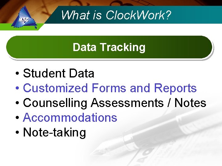 What is Clock. Work? Data Tracking • Student Data • Customized Forms and Reports