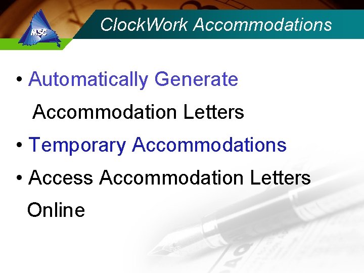 Clock. Work Accommodations • Automatically Generate Accommodation Letters • Temporary Accommodations • Access Accommodation