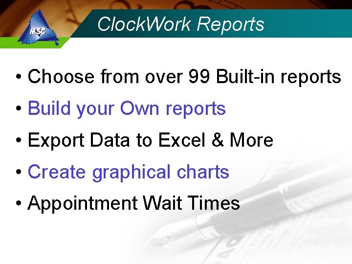 Clock. Work Reports • Choose from over 99 Built-in reports • Build your Own
