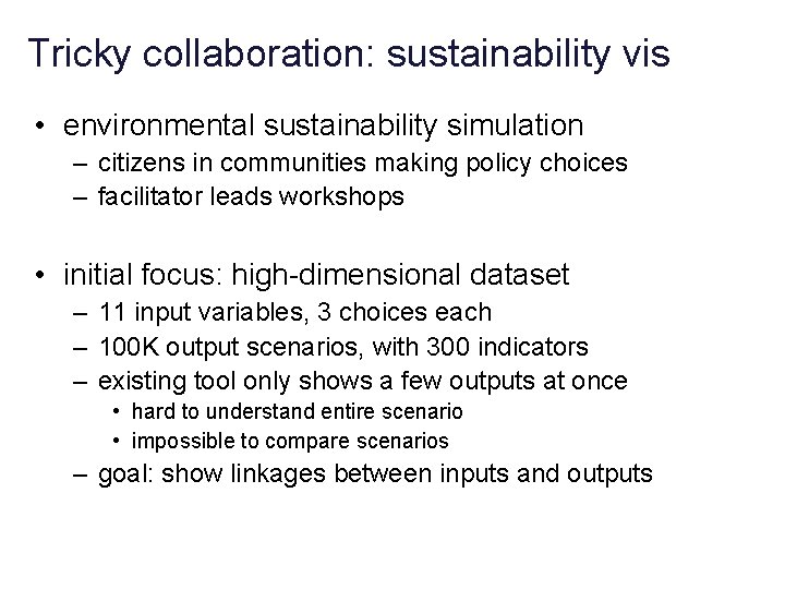 Tricky collaboration: sustainability vis • environmental sustainability simulation – citizens in communities making policy