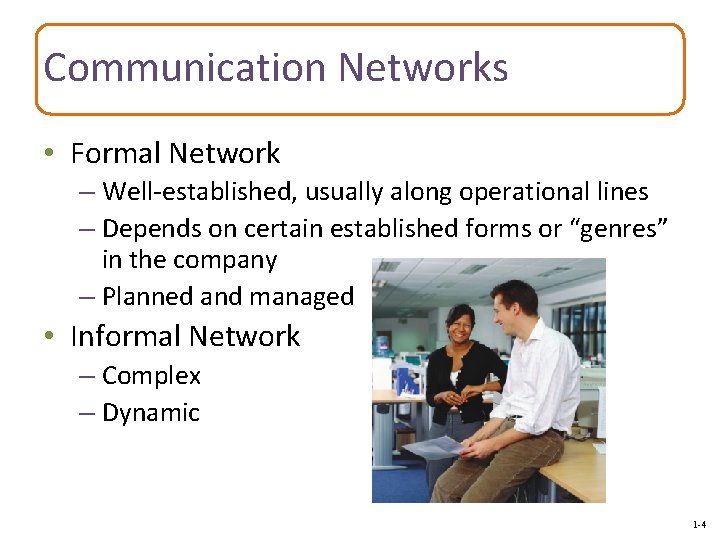 Communication Networks • Formal Network – Well-established, usually along operational lines – Depends on