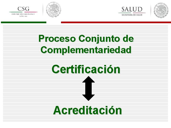 Proceso Conjunto de Complementariedad Certificación Acreditación 
