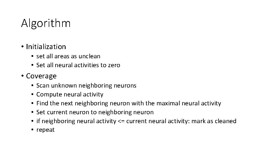 Algorithm • Initialization • set all areas as unclean • Set all neural activities