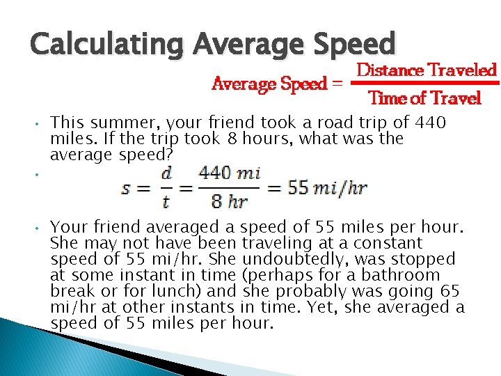Calculating Average Speed • This summer, your friend took a road trip of 440