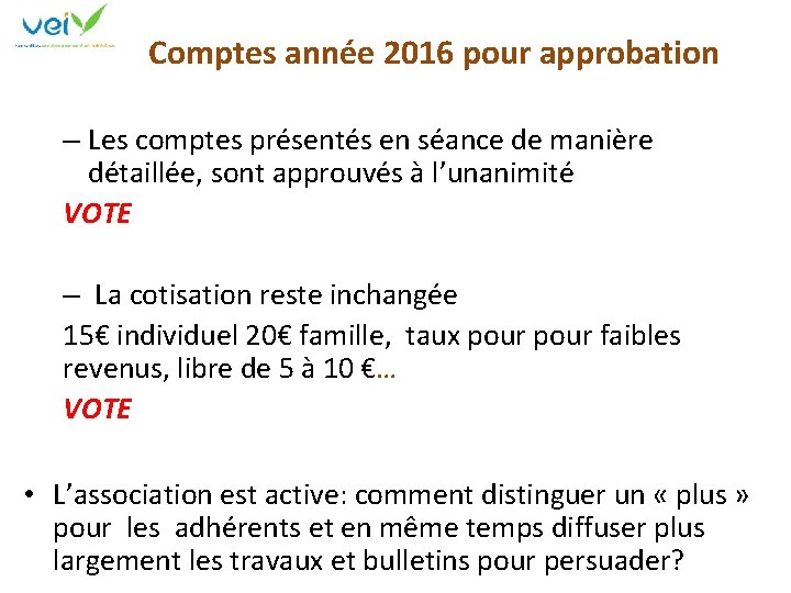 Comptes année 2016 pour approbation – Les comptes présentés en séance de manière détaillée,