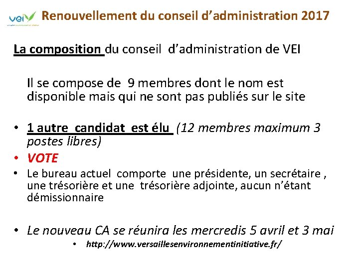 Renouvellement du conseil d’administration 2017 La composition du conseil d’administration de VEI Il se