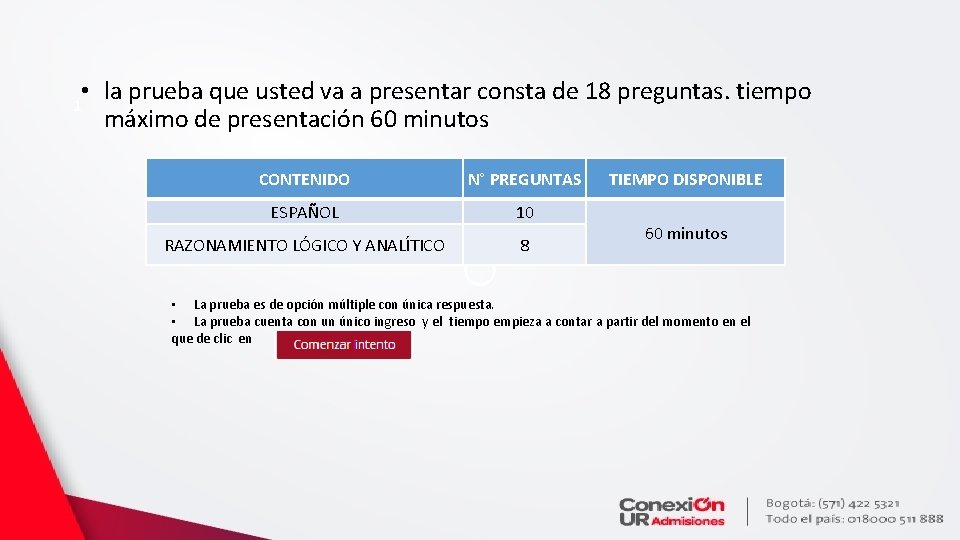  • la prueba que usted va a presentar consta de 18 preguntas. tiempo