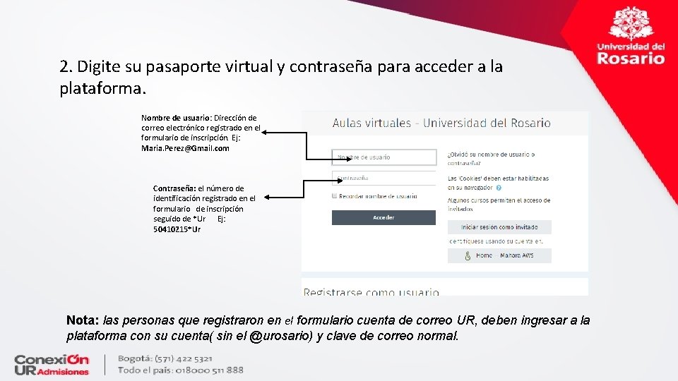 2. Digite su pasaporte virtual y contraseña para acceder a la plataforma. Nombre de