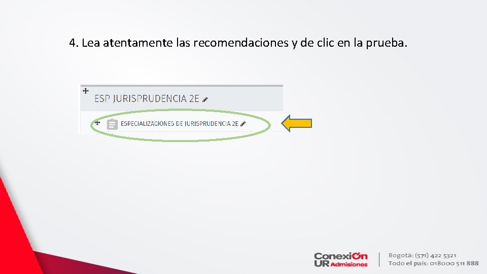 4. Lea atentamente las recomendaciones y de clic en la prueba. 