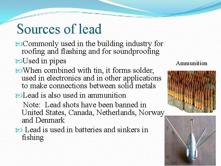 Sources of lead Commonly used in the building industry for roofing and flashing and