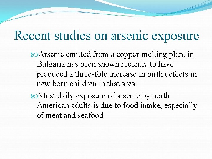 Recent studies on arsenic exposure Arsenic emitted from a copper-melting plant in Bulgaria has