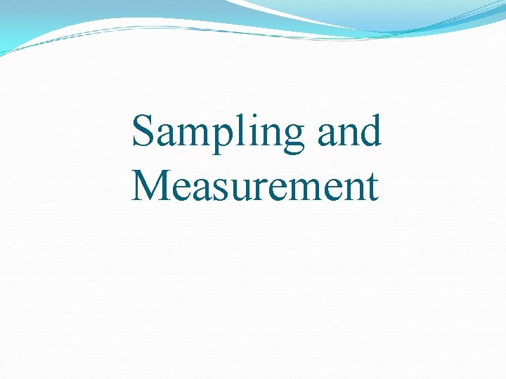 Sampling and Measurement 