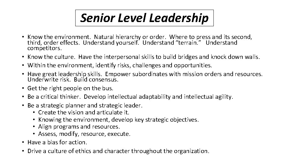 Senior Level Leadership • Know the environment. Natural hierarchy or order. Where to press